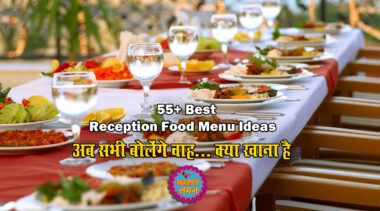 55+ Best Reception Food Menu Ideas For Wedding in Happy Lagan